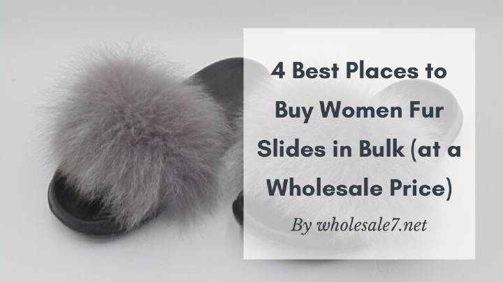 4 Best Places to Buy Women Fur Slides in Bulk (at a Wholesale Price)_714