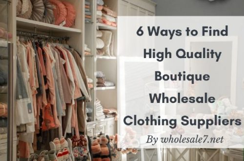 6 Ways to Find High Quality Boutique Wholesale Clothing Suppliers