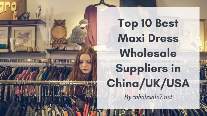 best maxi dresses wholesale suppliers