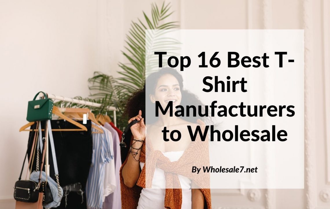 Top 16 Best T-Shirt Manufacturers to Wholesale